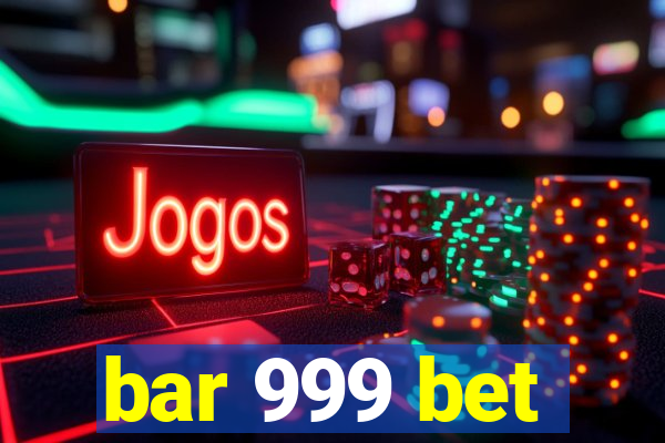 bar 999 bet